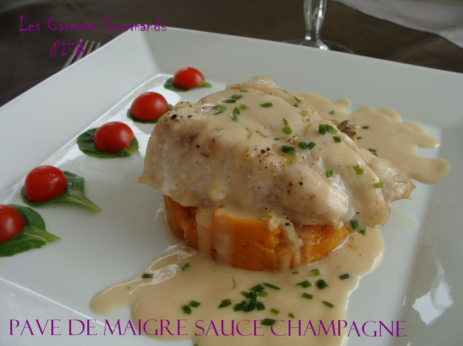 RECETTE FESTIVE : PAVE DE MAIGRE SAUCE CHAMPAGNE - Les Carnets Gourmands  d'Isa