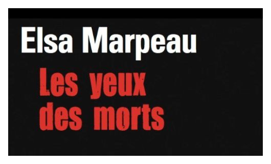 Elsa Marpeau - 01 - Les yeux des morts