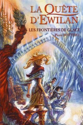 Pierre Bottero - La Quête d'Ewilan : les frontières de glace Pierre Bottero - La Quête d'Ewilan : les frontières de glace