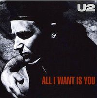 U2 All I want is You Single from Rattle and hum