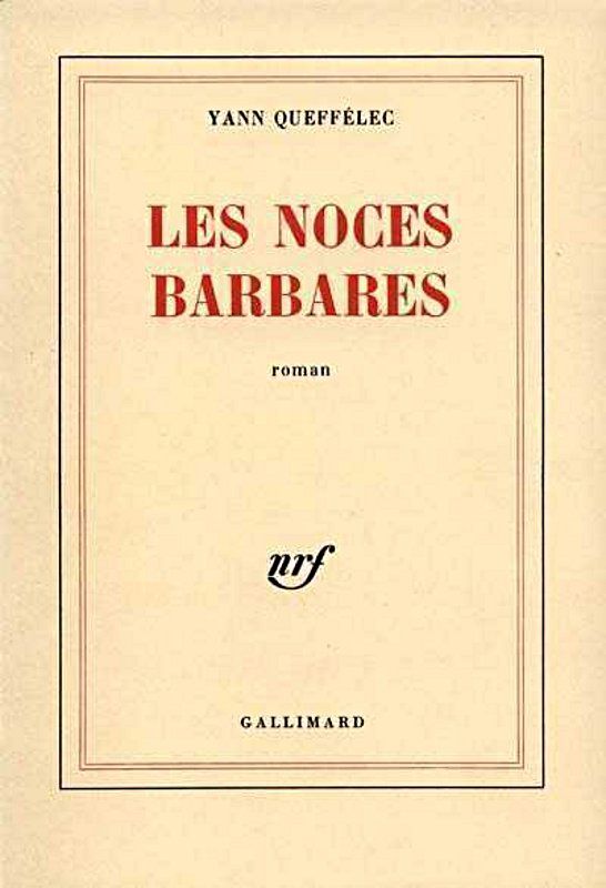 Les noces barbares - Yann Queffélec