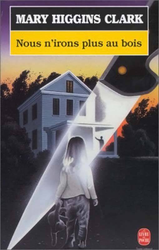 Nous n'irons plus au bois - Mary Higgins Clark