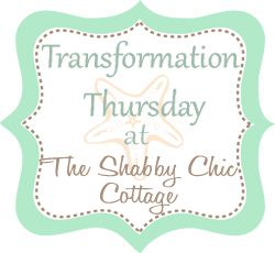 Transformation Thursday At Shabby Chic Cottage