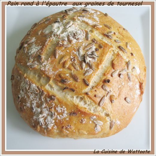 Pain rond à la farine d'épautre et aux graines de tournesol - La Cuisine de  Wattoote