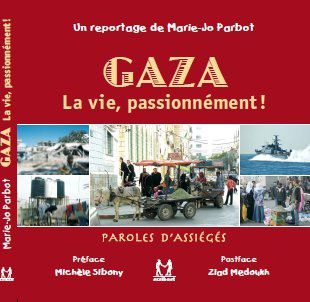 Gaza la vie passionnément Marie-Jo Parbot