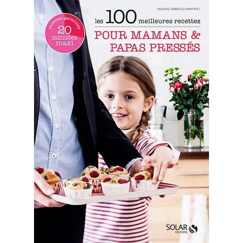 Les-100-meilleures-recettes-pour-mamans---papas-presses.jpg