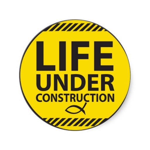 life_under_construction_st_round_sticker-r381c1eb716c64798b.jpg