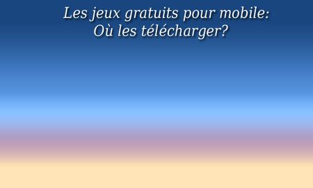 Site De Telechargement De Jeux Pour Telephone Mobile