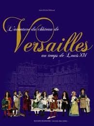 L'aventure du Château de Versailles au temps de Louis XIV