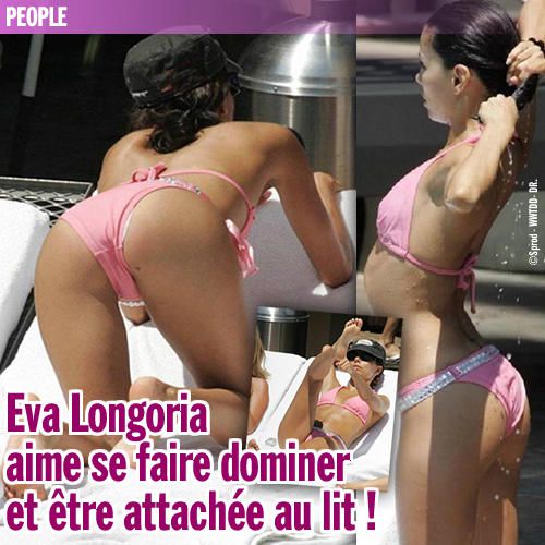 Eva Longoria aime se faire dominer et être attachée au lit ! - SANSURE.FR