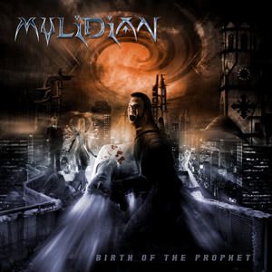 MYLIDIAN: Birth Of The Prophet (2006) [Metal Symphonique]