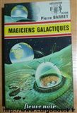 Magiciens galactiques par Pierre Barbet