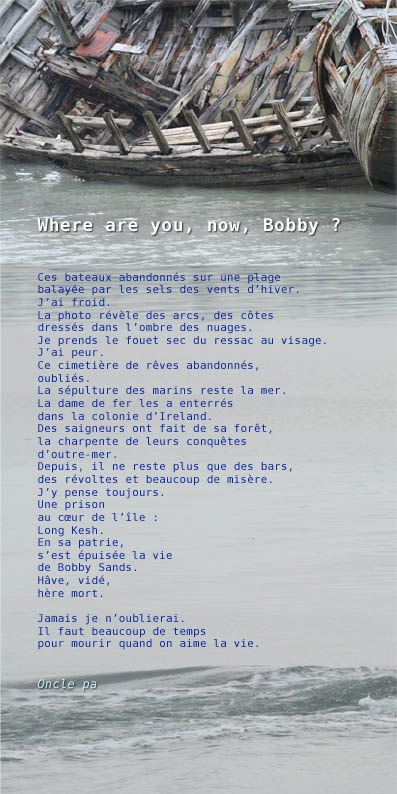 Where are you, now, Bobby ?