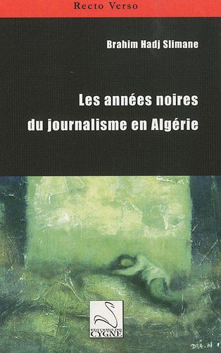 Les année noires du journalisme algérien