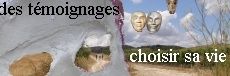 des témoignages: choisir sa vie