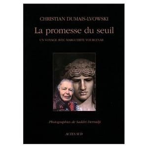 La-Promesse-du-seuil--Un-voyage-avec-Marguerite-Yourcenar-christian-dumais-lvowski.jpg