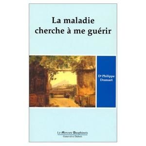 La-maladie-cherche-a-me-guerir-docteur-philippe-dransart.jpg