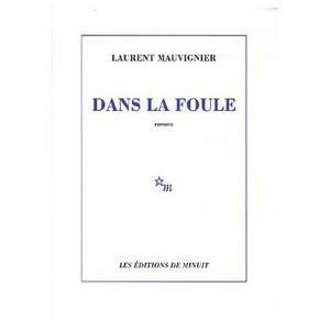 dans-la-foule-laurent-mauvignier.jpg