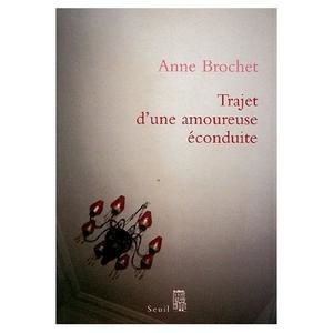 Trajet une amoureuse econduite anne brochet