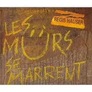 Les murs se marrent regis hauser