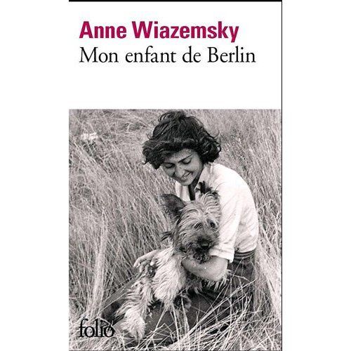 Anne Wiazemsky - Mon Enfant de Berlin
