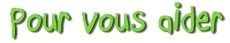 pour vous aider