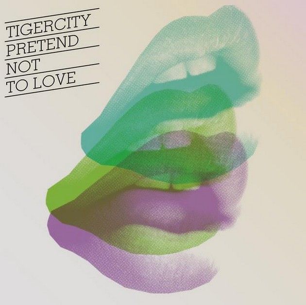 tigercity--pretend-not-to-love-album-cover.jpg