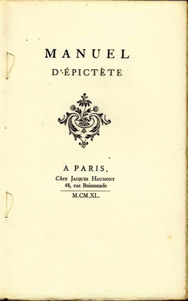 Manuel d'Epictète, collection des Moralistes. 115 x 190, 88 pp. Imprimé en 1940 à 495 exemplaires.