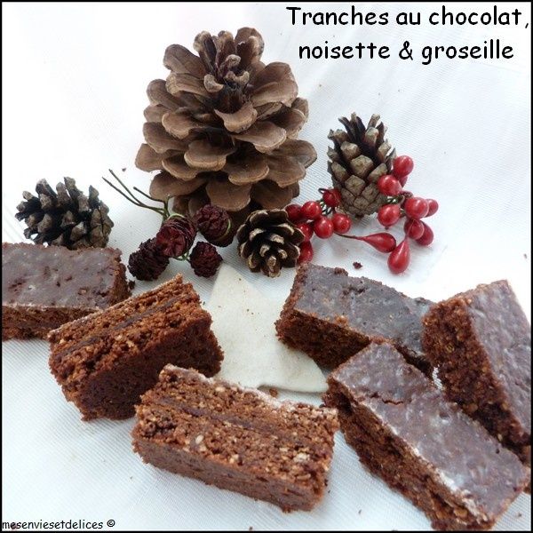 tranches-chocolat--noisettes--groseilles.jpg