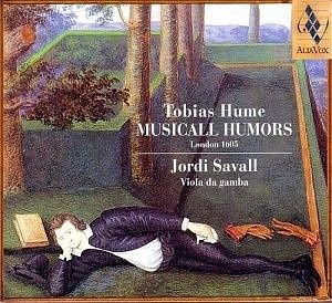 tobias hume musicall humors london 1605 jordi savall