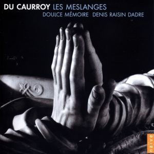 eustache du caurroy meslanges doulce memoire