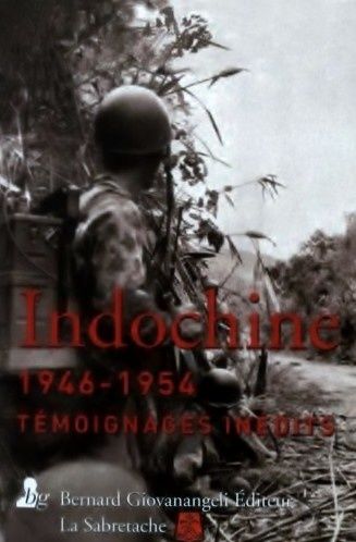 Indochine 1946 -1954 témoignages inédits