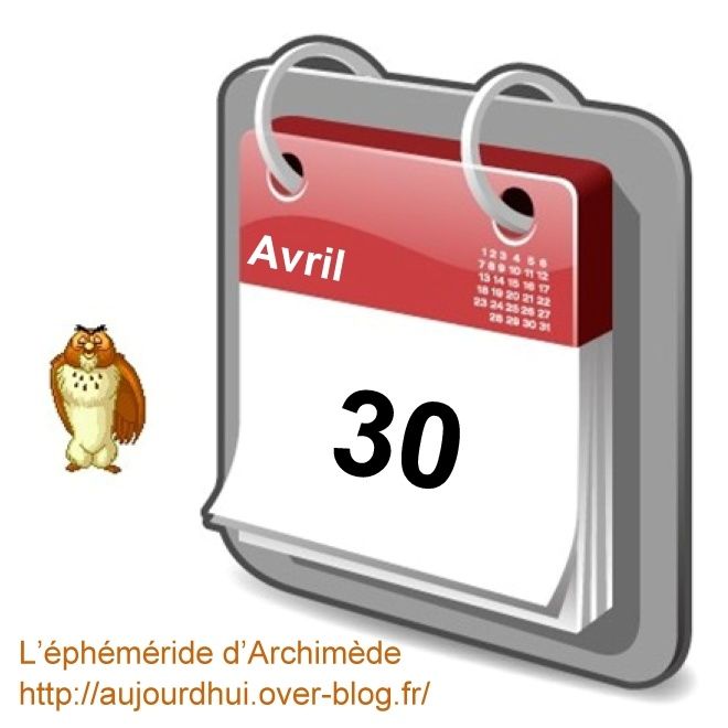Personnalités nées un 30 Avril - Aujourd'hui, l'éphéméride d'Archimède