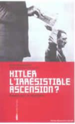Hitler l'irrésistible ascension