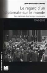Le regard d'un diplomate sur le monde
