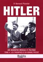 Hitler une biographie médicale et politique Vol. 4