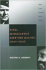 Tito, Mihailovic, and the Allies