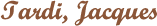 Tardi--Jacques.png