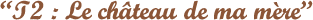 Le-chateau-de-ma-mere-de-Marcel-Pagnol.png