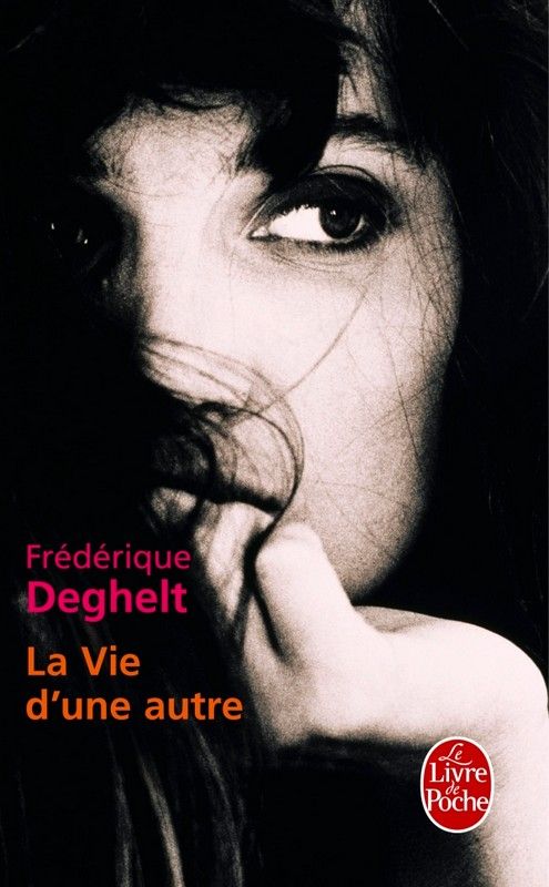 La vie d'une autre - Frédérique Deghelt