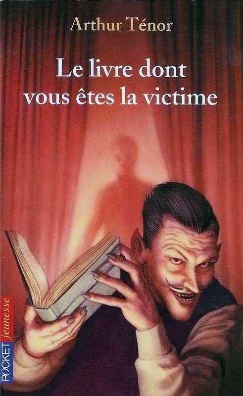 Le livre dont vous êtes la victime - Arthur Ténor