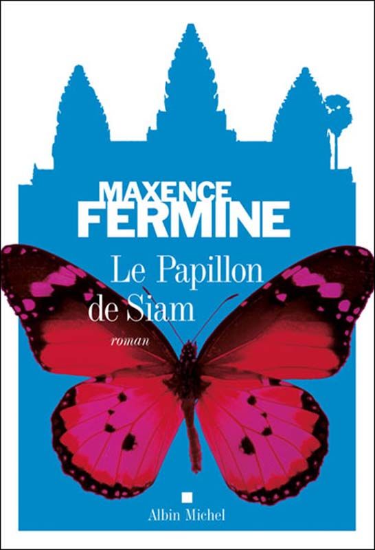 Le papillon de Siam - Maxence Fermine