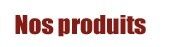 Nos-produits.jpg