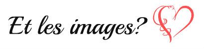 et les images